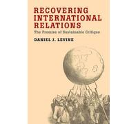 Levin - Recovering International Relations The Promise of Sustainable - N555z