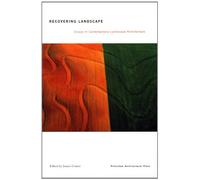 Recovering Landscape: Essays in Contemporary Landscape Theory