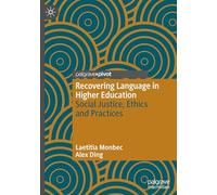 Recovering Language in Higher Education: Social Justice, Ethics and Practices