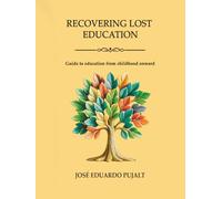 RECOVERING LOST EDUCATION: Guide to education from childhood onward