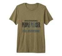 Recovering People Pleaser Still Recovering Funny Therapy Tee Premium T-Shirt