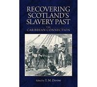 Recovering Scotland's Slavery Past : The Caribbean Connection