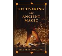Recovering the Ancient Magic