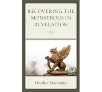 Recovering the Monstrous in Revelation (Horror and Scripture)