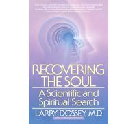 Recovering the Soul: A Scientific and Spiritual Approach