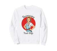 Recovering Trad-Wife Deconstruction Funny Feminist Liberated Sweatshirt