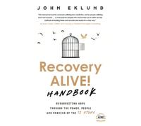 Recovery Alive: Resurrecting Hope through the Power, People and Process of the 12 Steps