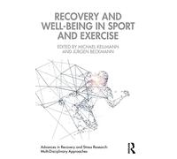 Recovery and Well-being in Sport and Exercise: Interdisciplinary Insights (Advances in Recovery and Stress Research)