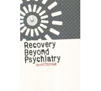 Recovery Beyond Psychiatry