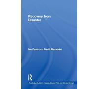 Recovery from Disaster (Routledge Studies in Hazards, Disaster Risk and Climate Change)
