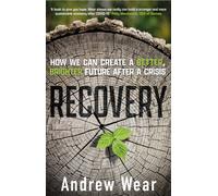 Recovery : How We Can Create a Better, Brighter Future after a Crisis