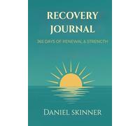 Recovery Journal: 365 Days of Renewal & Strength