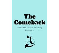 Recovery Journal: A Guided Journal for Injury Recovery