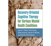 Recovery-Oriented Cognitive Therapy for Serious Mental Health Conditions