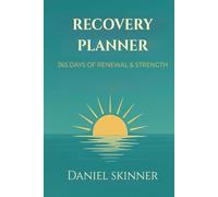 Recovery Planner: 365 Days of Renewal & Strength