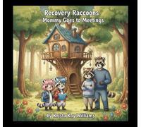 Recovery Raccoons - Mommy Goes to Meetings