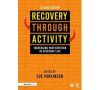 Recovery Through Activity : Increasing Participation in Everyday Life