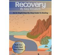 Recovery: Walk Your Truth, Heal Your Trauma
