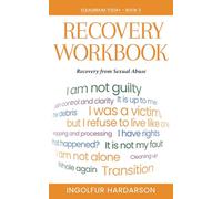 Recovery Workbook: Recovery from Sexual Abuse (Working Towards Equilibrium After Trauma)