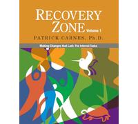 Recovery Zone, Volume 1: Making Changes That Last: The Internal Tasks (Recovery Zone: Making Changes That Last: the Internal Tasks)
