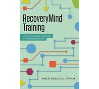 RecoveryMind Training: A Neuroscientific Approach to Treating Addiction