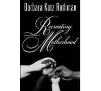 Recreating Motherhood