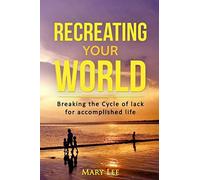 Recreating your World: Breaking the Cycle of lасk fоr ассоmрlіѕhеd life