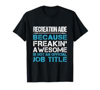 Recreation Aide - Freaking Awesome T-Shirt