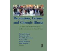 Recreation, Leisure and Chronic Illness: Therapeutic Rehabilitation as Intervention in Health Care