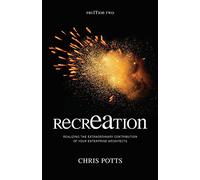 recrEAtion: Realizing the Extraordinary Contribution of Your Enterprise Architects (Take It With You)