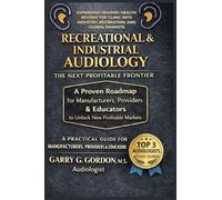 Recreational & Industrial Audiology: The Next Profitable Frontier
