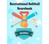 Recreational Softball Scorebook: Softball Scorekeeper Book | rack Scores, Player Stats, Pitcher & Catcher Data | Perfect for League, Practice, or Friendly Games