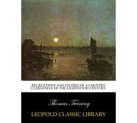 Recreations and studies of a country clergyman of the eighteenth century