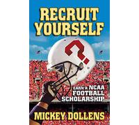 Recruit Yourself: Earn a NCAA Football Scholarship