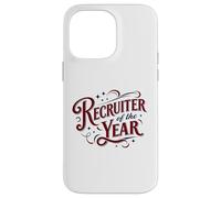 Recruiter of the Year Funny HR Staffing Talent Acquisition Case for iPhone 14 Pro Max