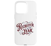 Recruiter of the Year Funny HR Staffing Talent Acquisition Case for iPhone 15 Pro Max