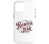 Recruiter of the Year Funny HR Staffing Talent Acquisition Case for iPhone 16 Pro Max