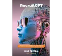 RecruitGPT: ChatGPT for Recruiters and Sourcers (AI series books)