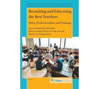 Recruiting and Educating the Best Teachers: Policy, Professionalism and Pedagogy: 1 (Key Issues in Teacher Education: Policy, Research and Practice, 1)