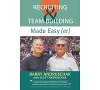 Recruiting and Team Building Made Easy (er) (Barry Andruschak - sales guru)
