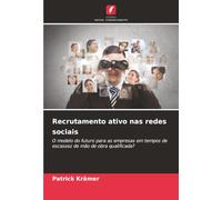 Recrutamento ativo nas redes sociais: O modelo do futuro para as empresas em tempos de escassez de mão de obra qualificada?