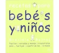Rectas Bebes: Papillas variadas y menús irresistibles para tus hijos a partir de los 6 meses (Cocina)