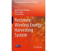 Rectenna: Wireless Energy Harvesting System (Advances in Sustainability Science and Technology)