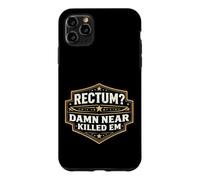 Rectum? Damn Near Killed Em Funny Dad Joke Pun Wordplay Fun Case for iPhone 11 Pro Max