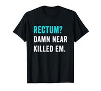 Rectum? Damn Near Killed Em Retro Dad Joke Value Graphic T-Shirt
