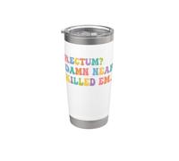 Rectum? Damn Near Killed Em Retro Joke Stainless Steel Insulated Tumbler
