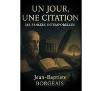 Recueil de citations: Un jour, une citation - 365 pensées intemporelles à lire chaque jour