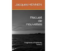 Recueil de nouvelles: Fragments d'inattendu Tome 2