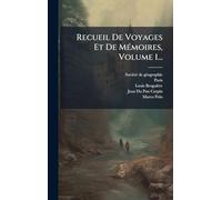 Recueil De Voyages Et De Mémoires, Volume 1...