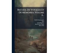 Recueil De Voyages Et De Mémoires, Volume 2...